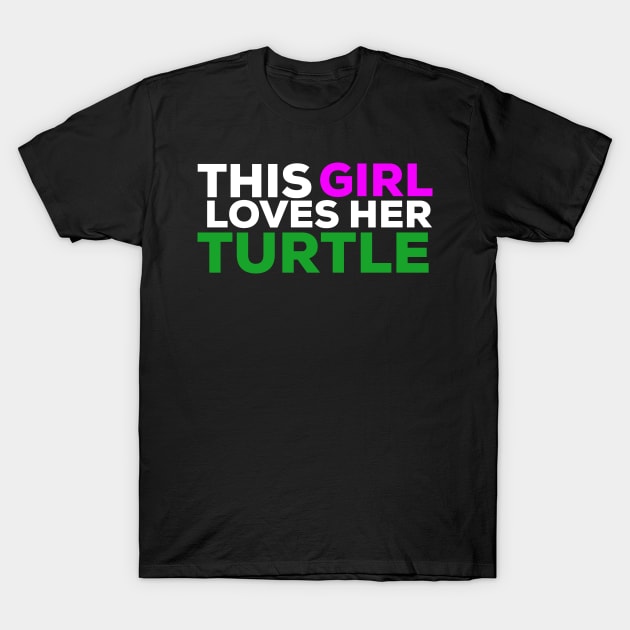 This girl loves her turtle turtle lover T-Shirt by G-DesignerXxX